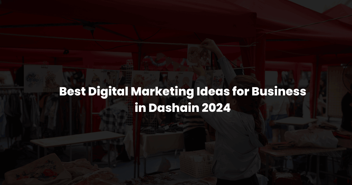 Best Digital Marketing Ideas for Business in Dashain 2024