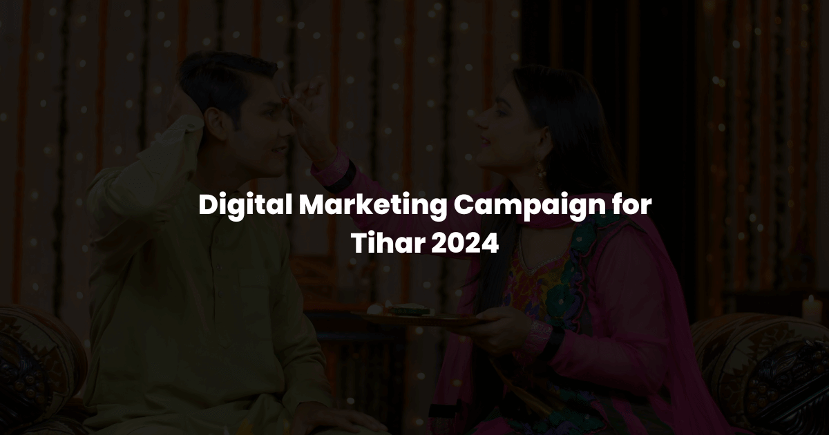 Digital Marketing Campaign for Tihar 2024